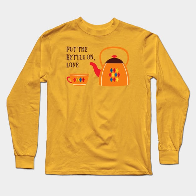 Put the kettle on, love - vintage teapot with retro text (dark text) Long Sleeve T-Shirt by Ofeefee